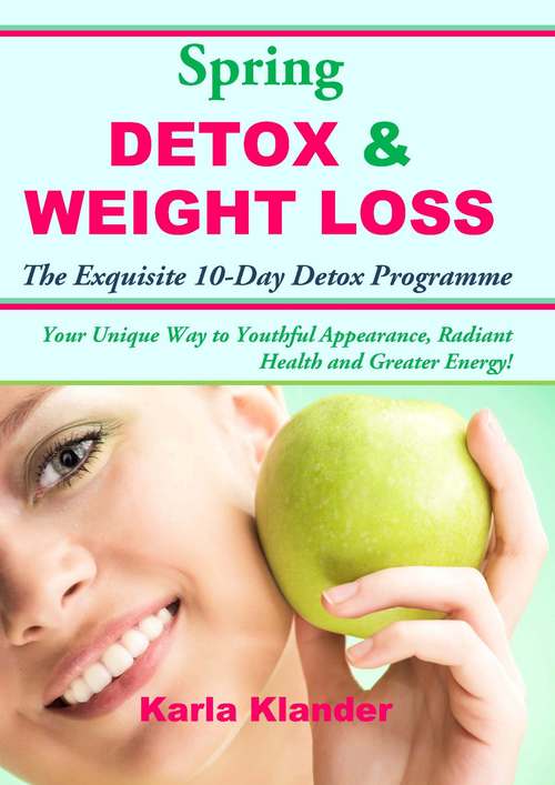 Product picture Spring DETOX and WEIGHT LOSS - The Exquisite 10-Day Program